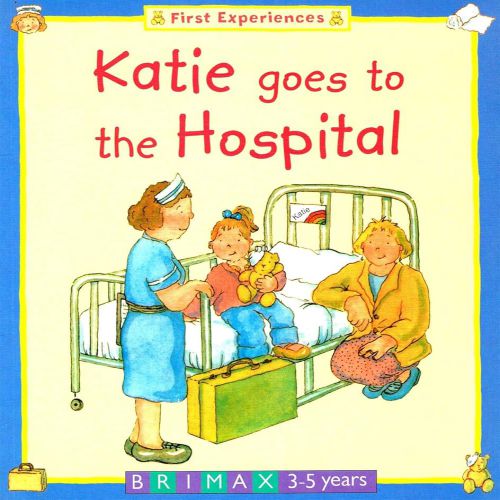 First Experiences- Katie goes to the Hospital